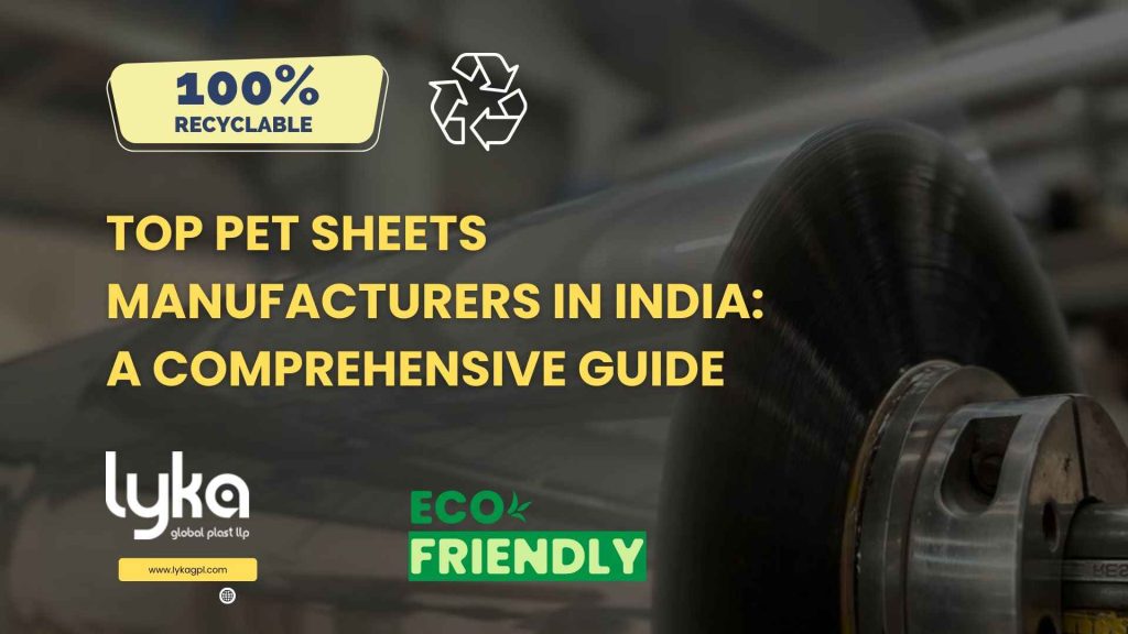 Top PET Sheets Manufacturers in India- A Comprehensive Guide