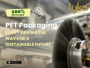 PET Packaging: Lyka Paving the Way for a Sustainable Future